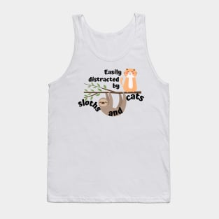 Easily distracted by sloths and cats Tank Top